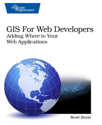 GIS for Web Developers by Scott Davis
