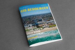 GIS Resources Magazine (Issue 4 | December 2019): Role of Geospatial Technologies in Urban Design Redevelopment