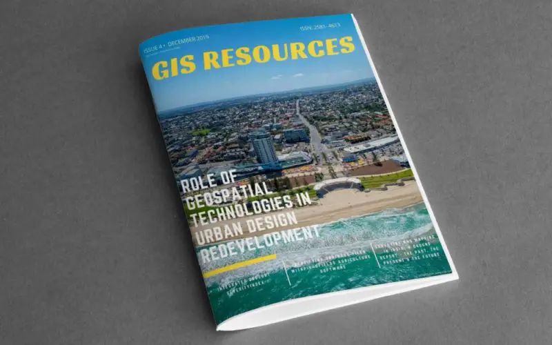 GIS Resources Magazine (Issue 4 | December 2019): Role of Geospatial Technologies in Urban Design Redevelopment